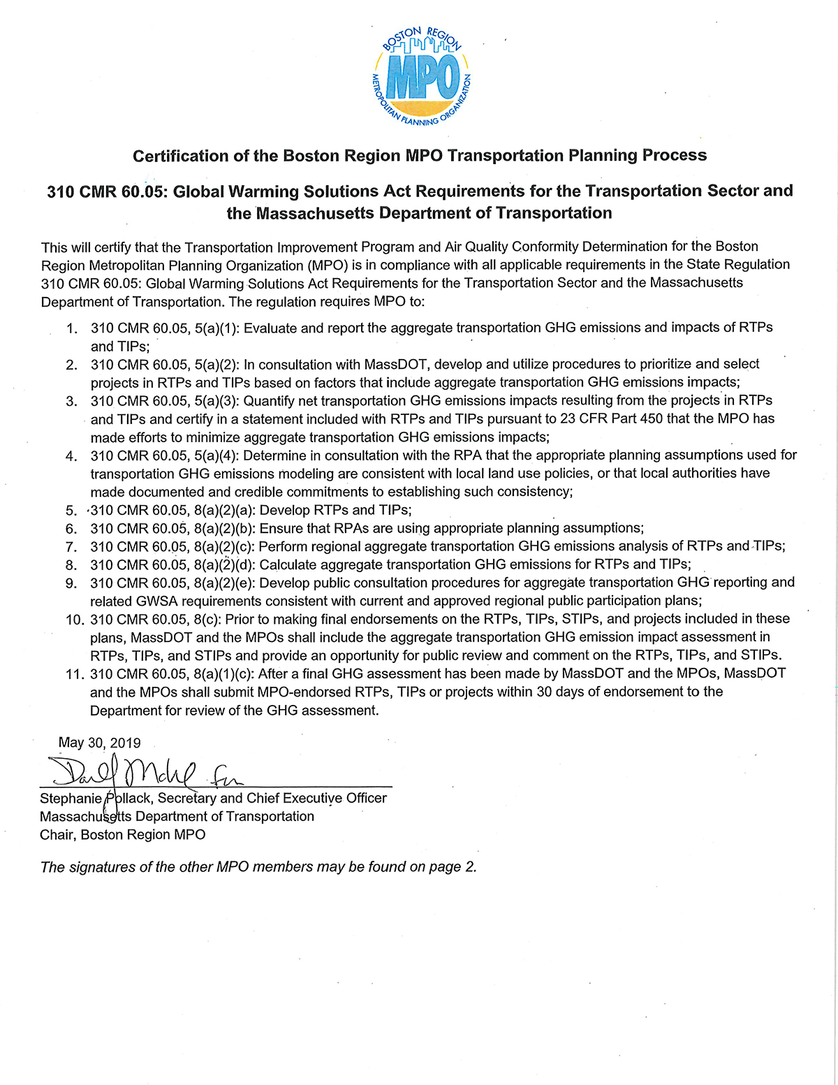 Global Warming Solution Act

These pages list the eleven requirements of State Regulation 310 CMR 60.05: Global Warming Solutions Act to be conducted by Metropolitan Planning Organizations (MPOs), and certifies that the Boston Region MPO complies with these requirements. The certification of State Regulation 310 CMR 60.05: Global Warming Solutions Act is signed by the members of the Boston Region MPO members, with the exception of: Massachusetts Bay Transportation Authority; Massachusetts Port Authority; and South Shore Coalition – Town of Braintree.